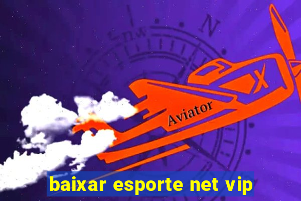 baixar esporte net vip